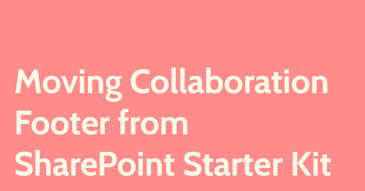 Moving Collaboration Footer from SharePoint Starter Kit
